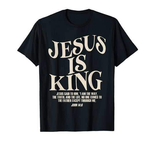 Jesus is King Bible Verse John 14:6 Christian God Religious T-Shirt