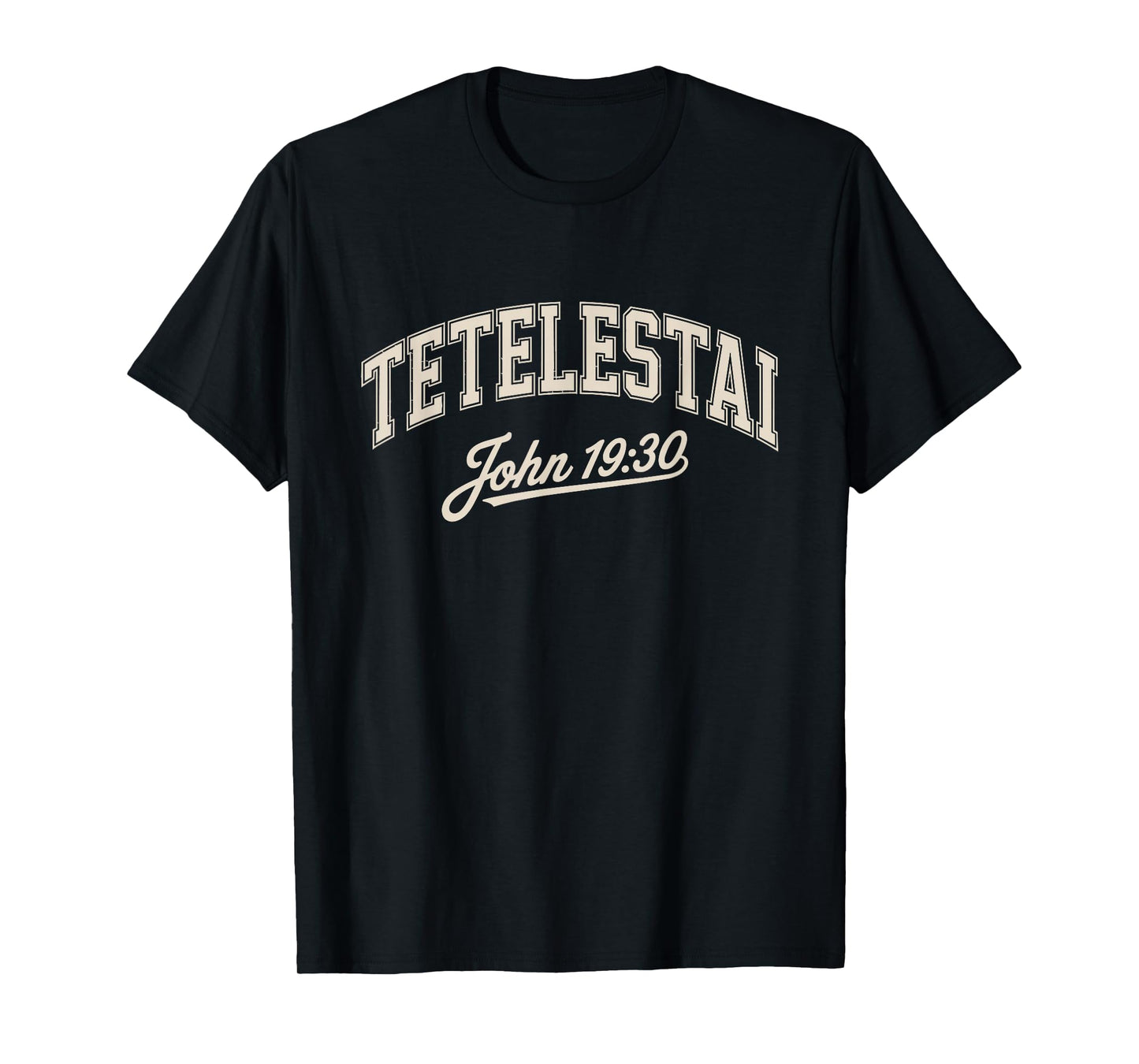 Tetelestai John 19:30 T-Shirt
