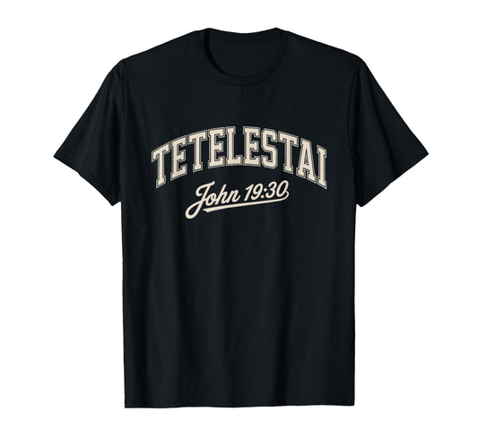 Tetelestai John 19:30 T-Shirt