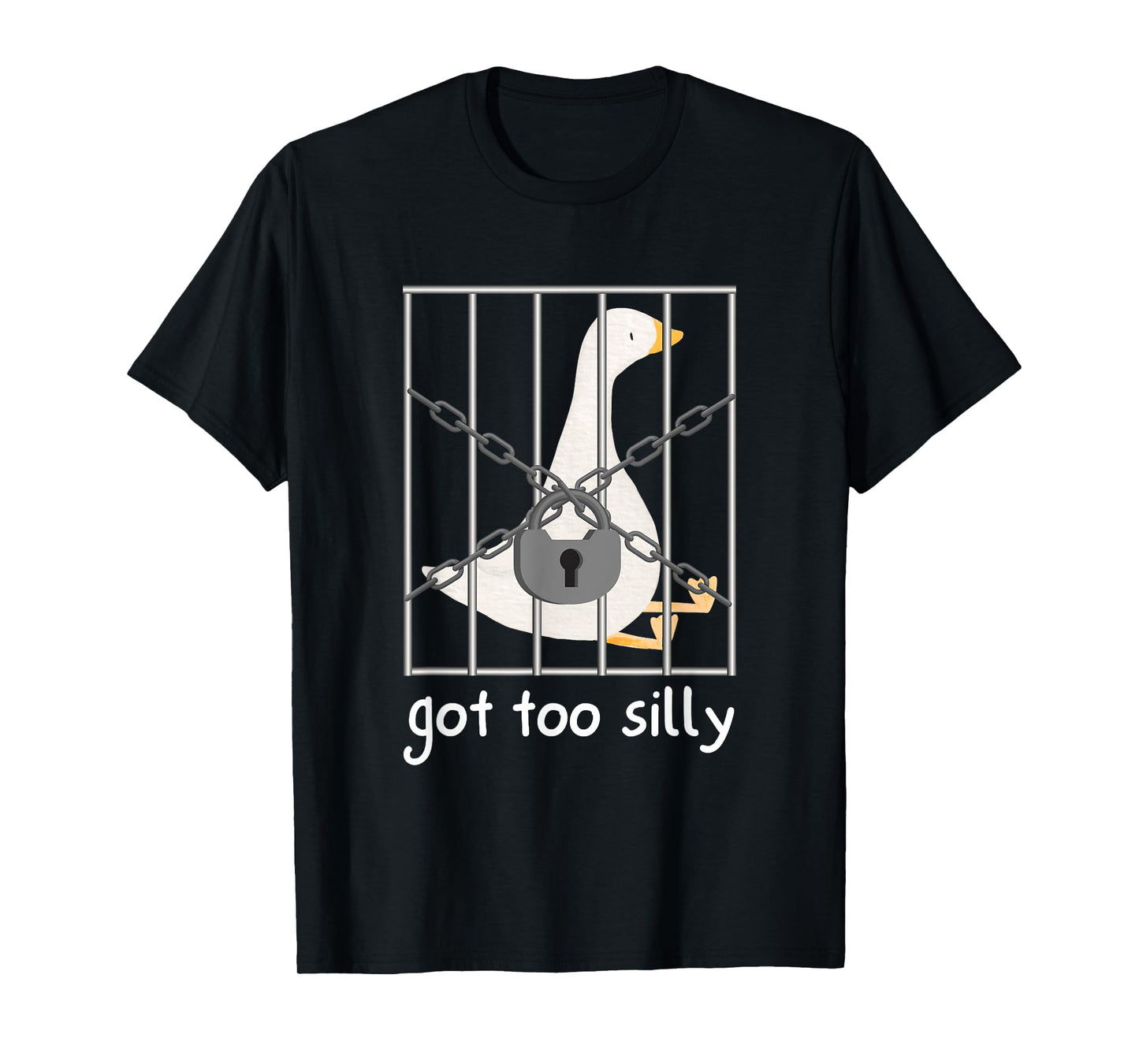 Got to silly funny Silly Goose T-Shirt