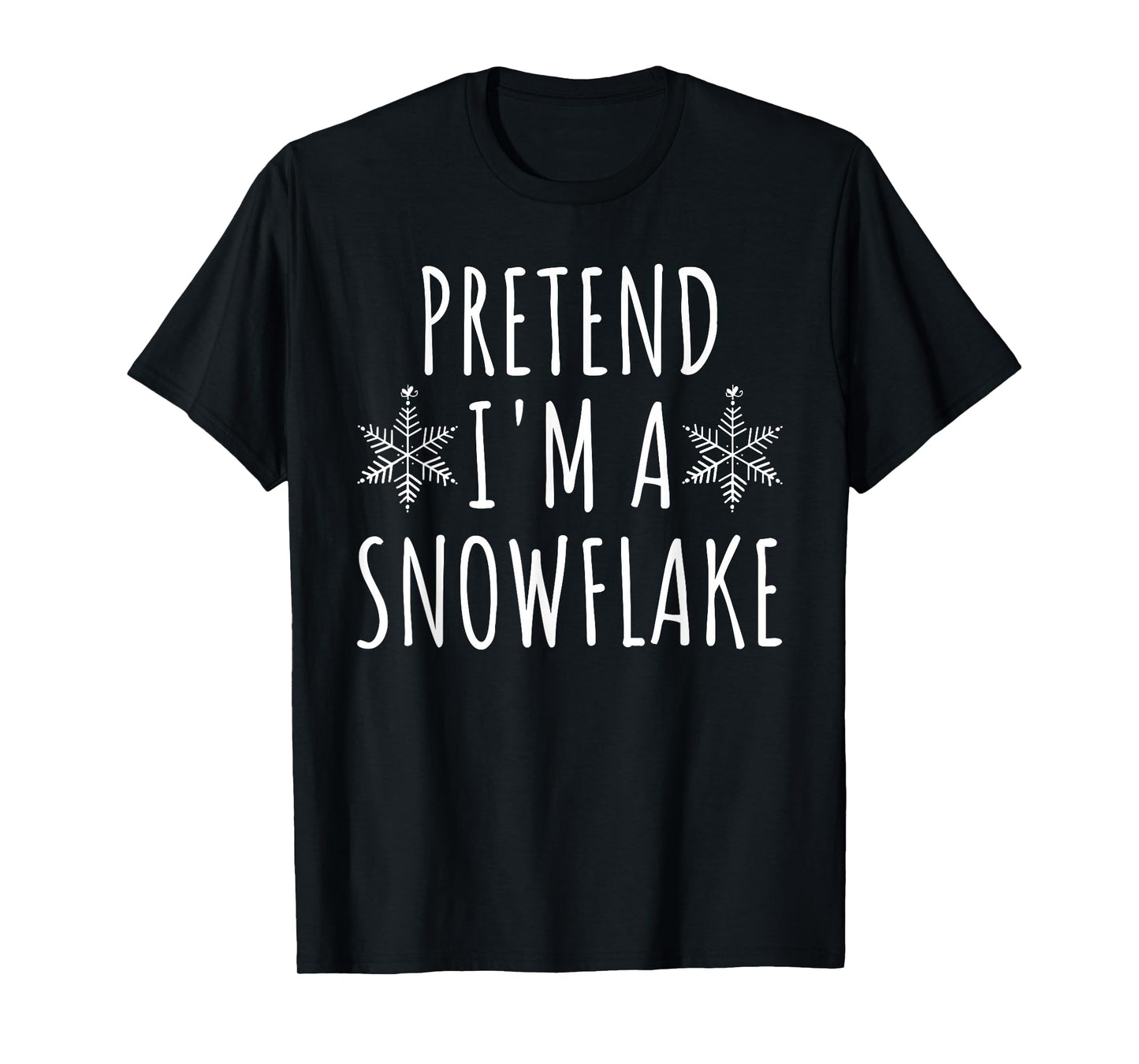Pretend I'm A Snowflake Costume Halloween Simple Snow-Flake T-Shirt