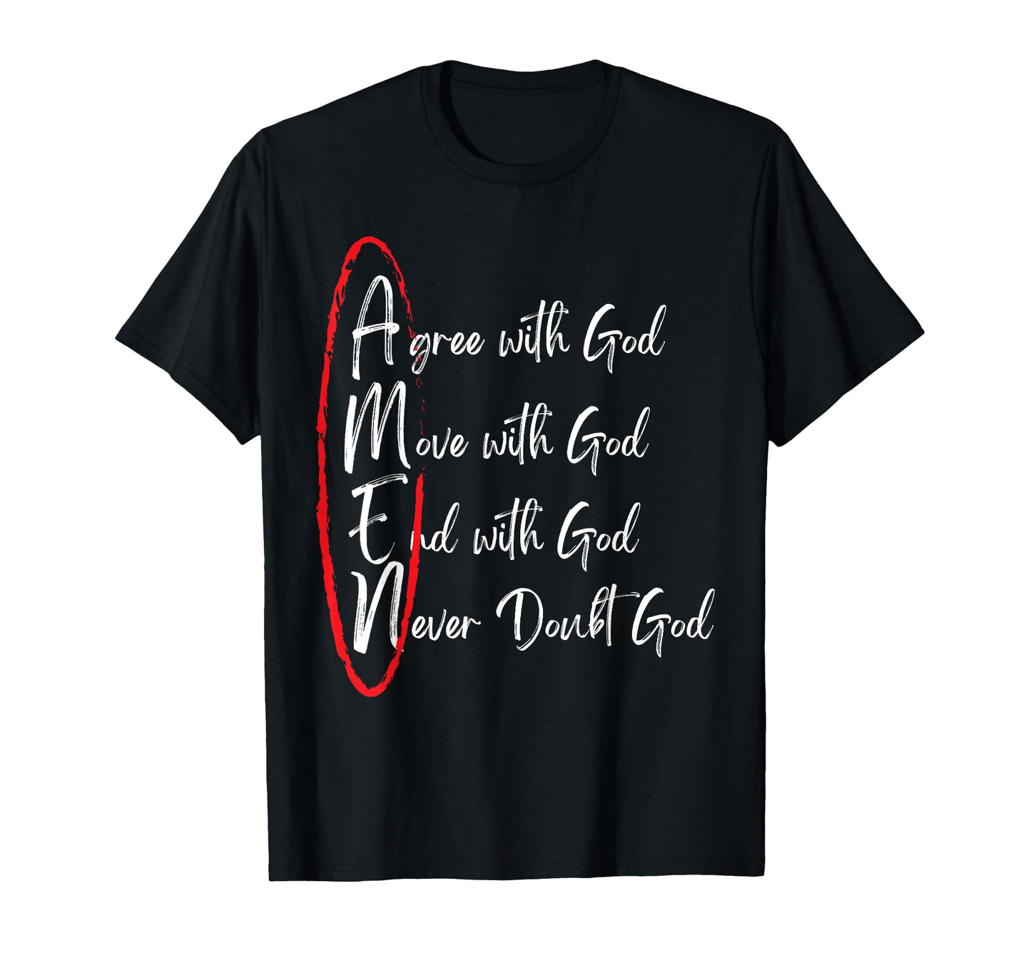 Amen Agree With God Move With God End With God T-Shirt