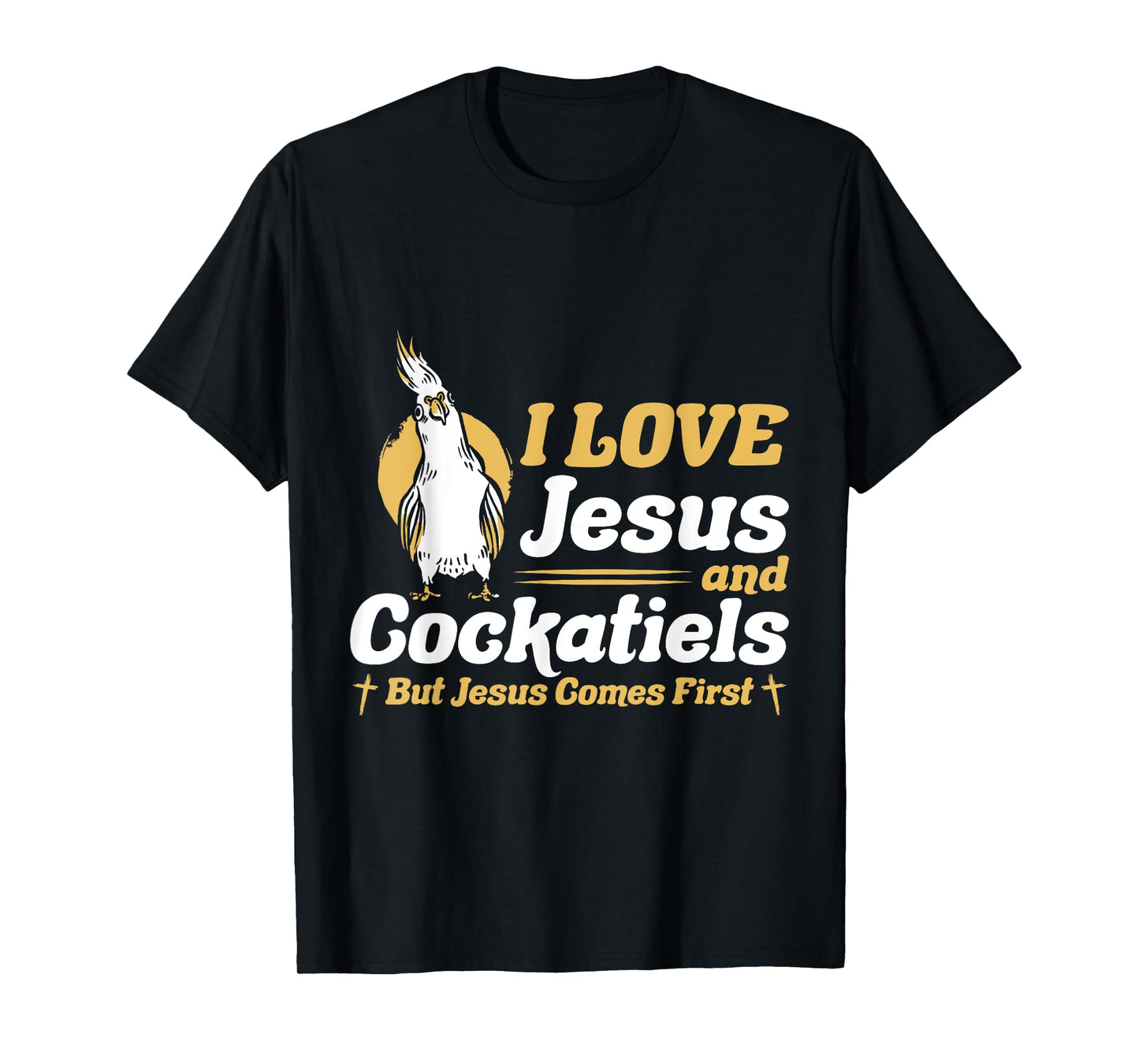 Cockatiels Lover Christian Religion Faith Jesus Catholic T-Shirt