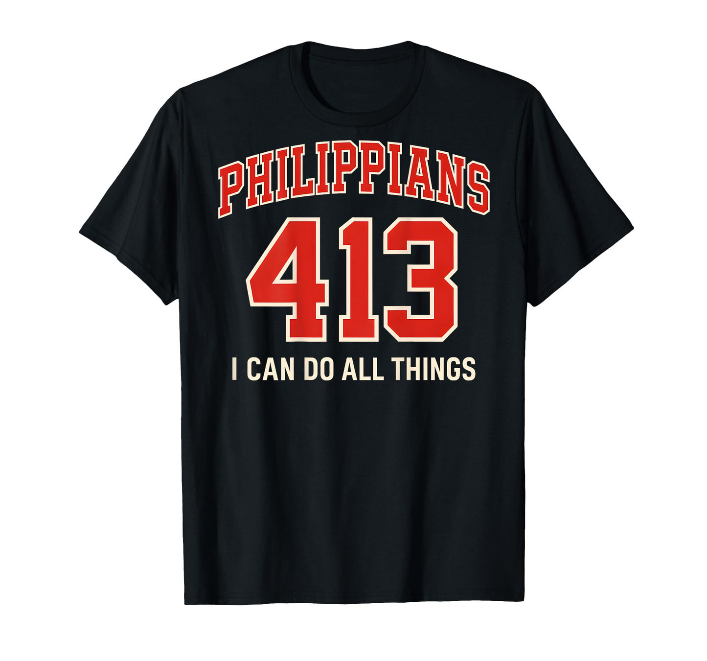 (ON Back) Philippians 413 I Can Do All Things Through Christ T-Shirt