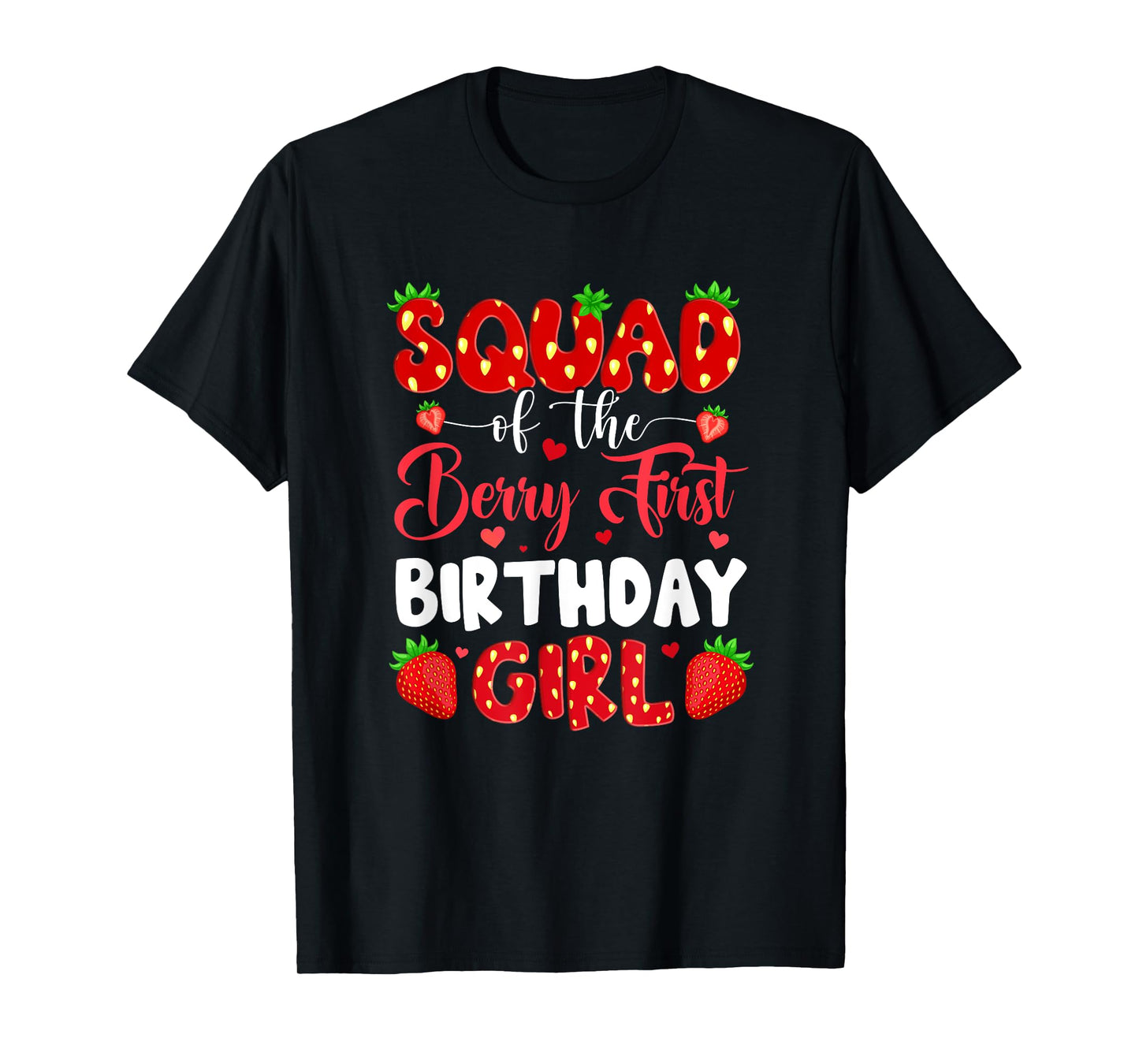 Squad Of The Berry First Birthday Of Girl Strawberry Team T-Shirt