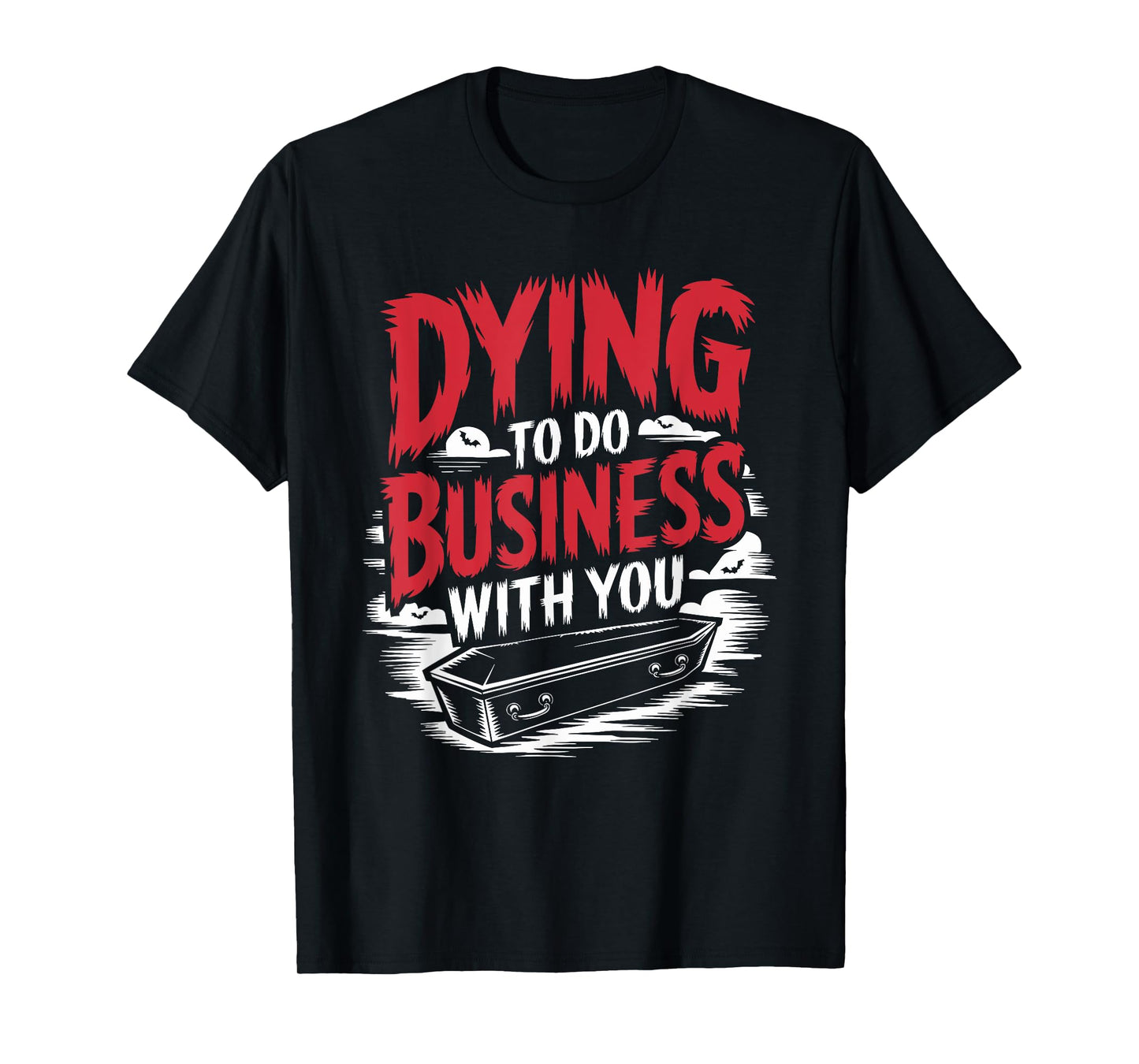 Funeral Director Quotes Mortuary Embalmer Embalming T-Shirt