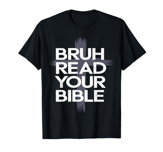 Bruh Read Your Bible Funny Christian Faith Humor T-Shirt