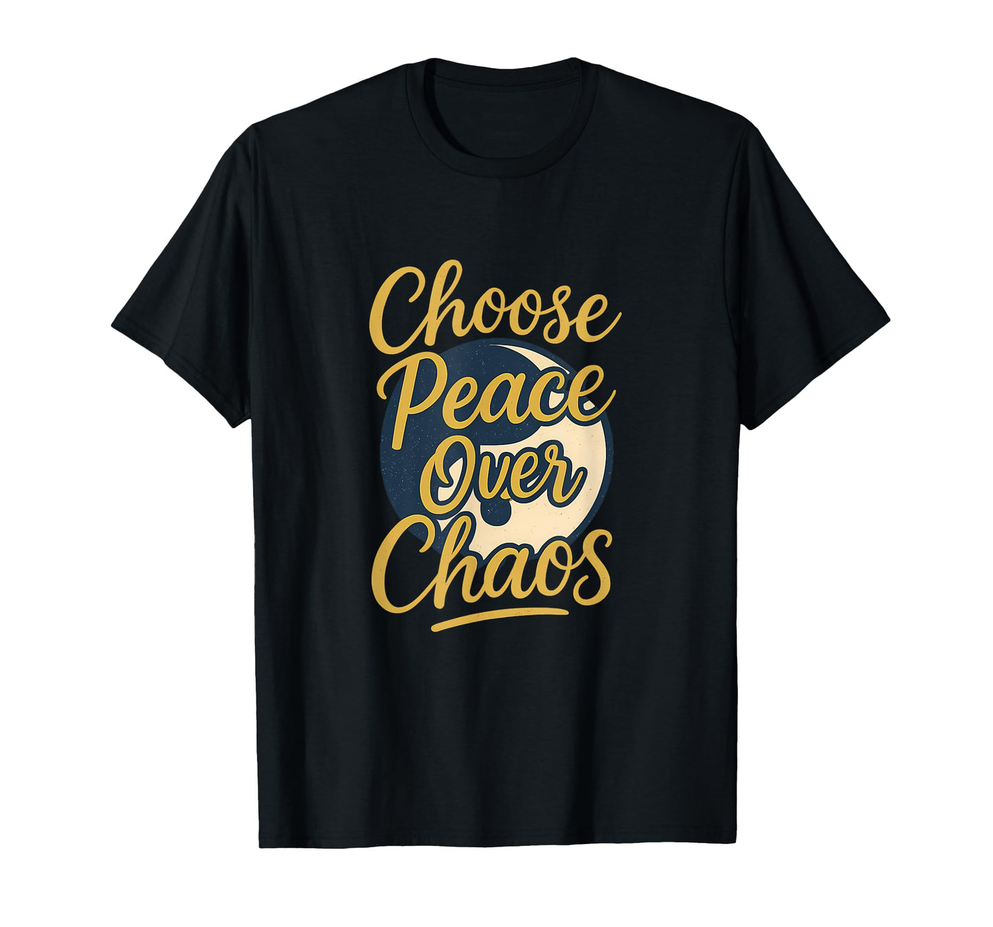 Choose Peace Over Chaos Mindfulness Yin Yang Art T-Shirt
