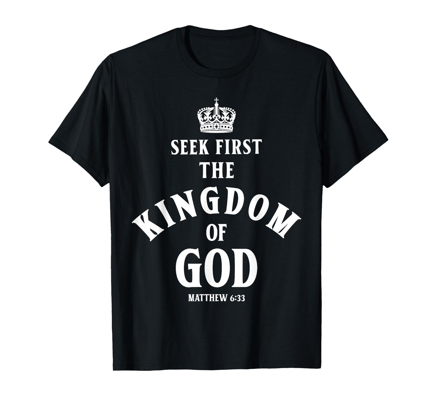 Bible Verse Seek First The Kingdom of GOD Christian T-Shirt