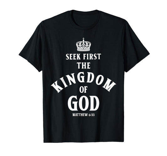 Bible Verse Seek First The Kingdom of GOD Christian T-Shirt