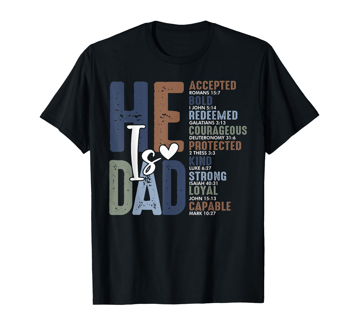 He Is Dad Religious Happy Father's Day Christian Dad Bible T-Shirt