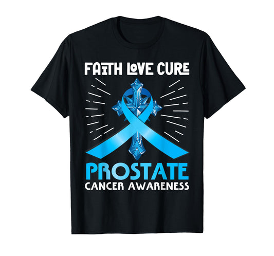 Faith Love Cure Prostate Cancer Awareness Support Christian T-Shirt