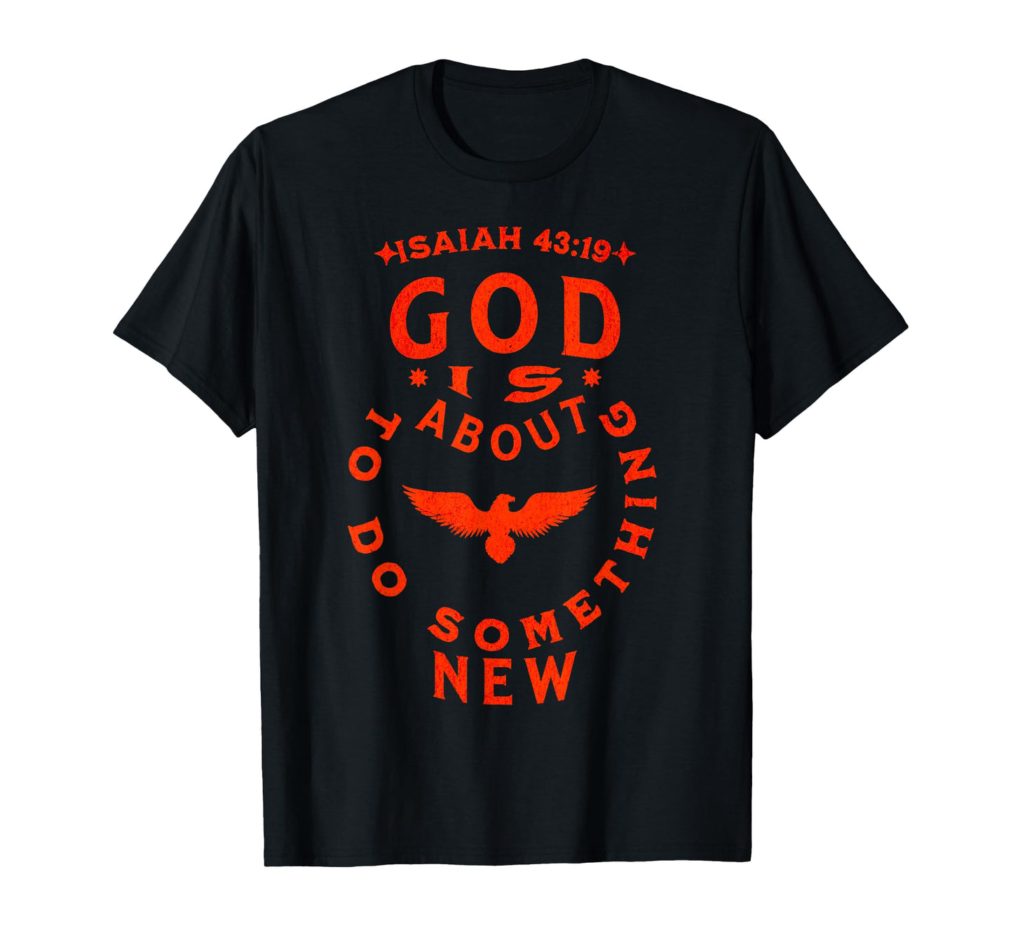 God is about to do something new Isaiah 43:19 T-Shirt