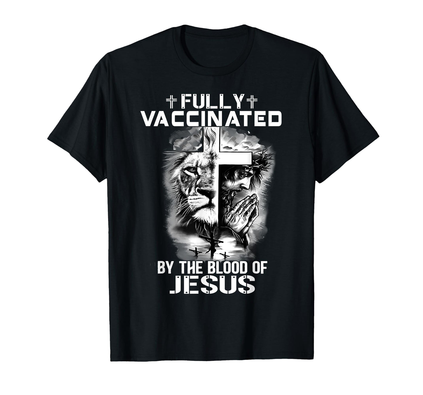 Lion Jesus Cross Fully Vaccinated By The Blood Of Jesus Tee T-Shirt