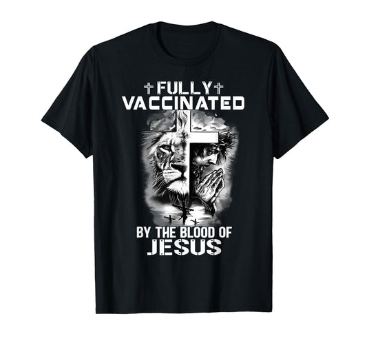 Lion Jesus Cross Fully Vaccinated By The Blood Of Jesus Tee T-Shirt