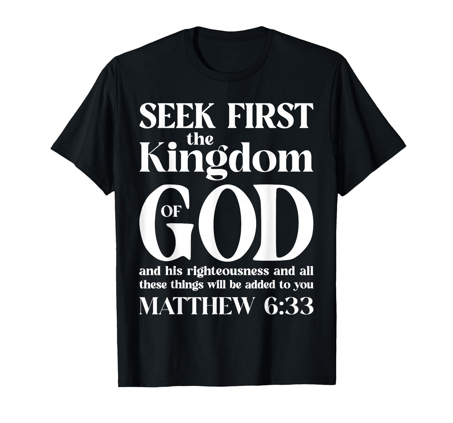 Bible Verse Seek First The Kingdom of GOD Christian T-Shirt
