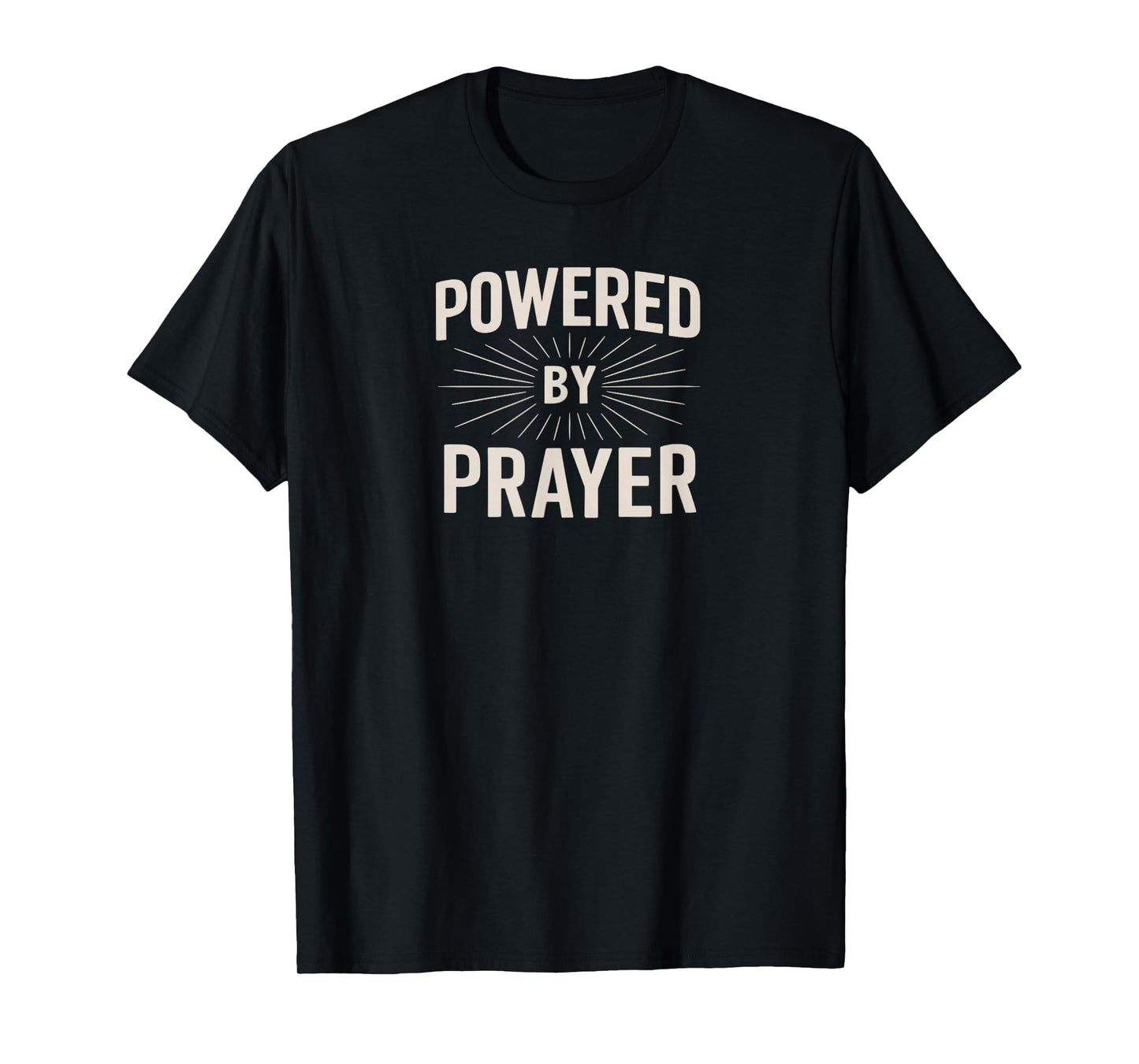 Powered by Prayer Christian Design T-Shirt