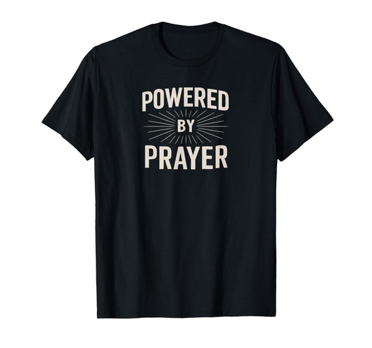 Powered by Prayer Christian Design T-Shirt