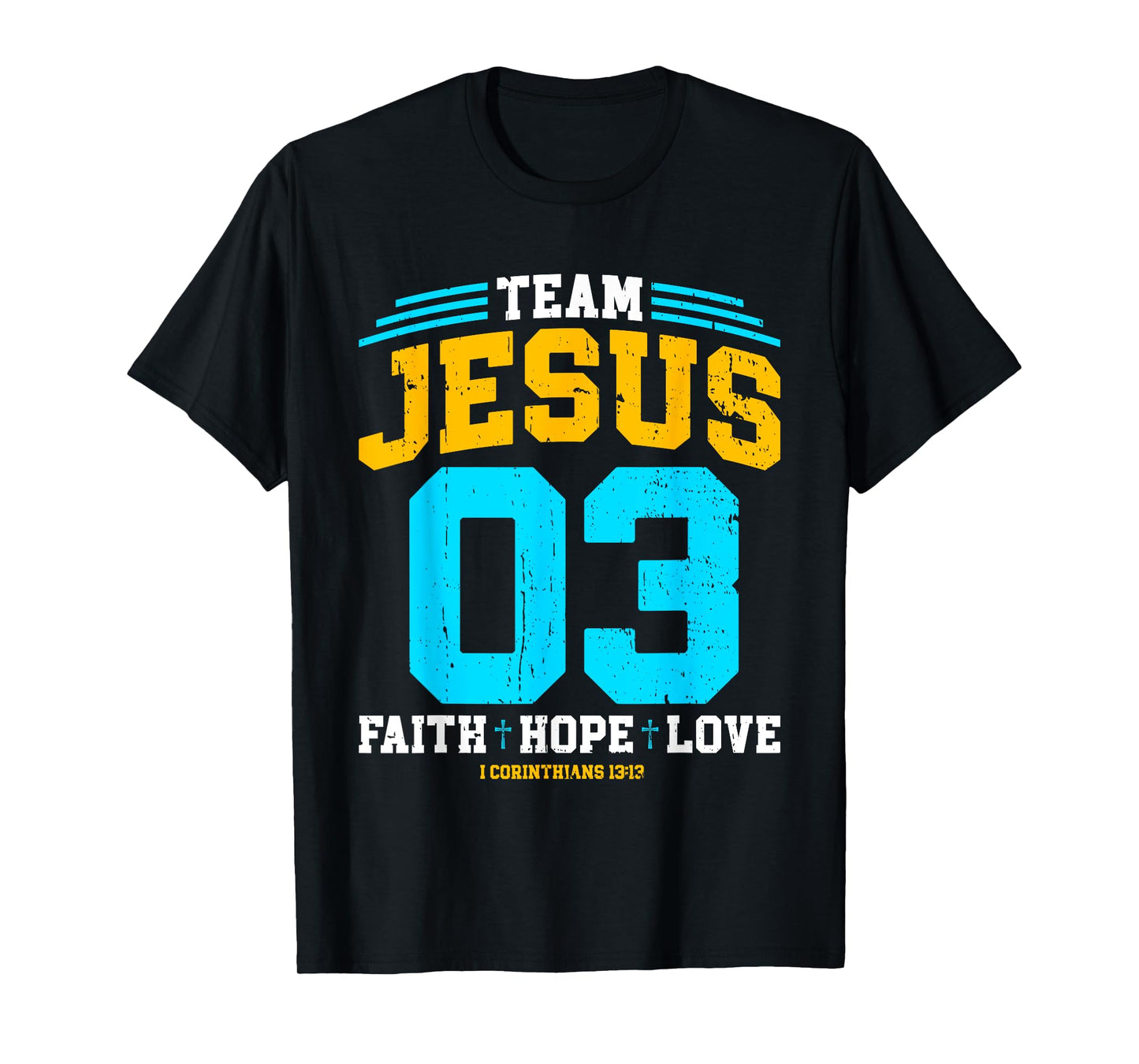 Christian - Team Jesus 03 Faith Hope Love T-Shirt