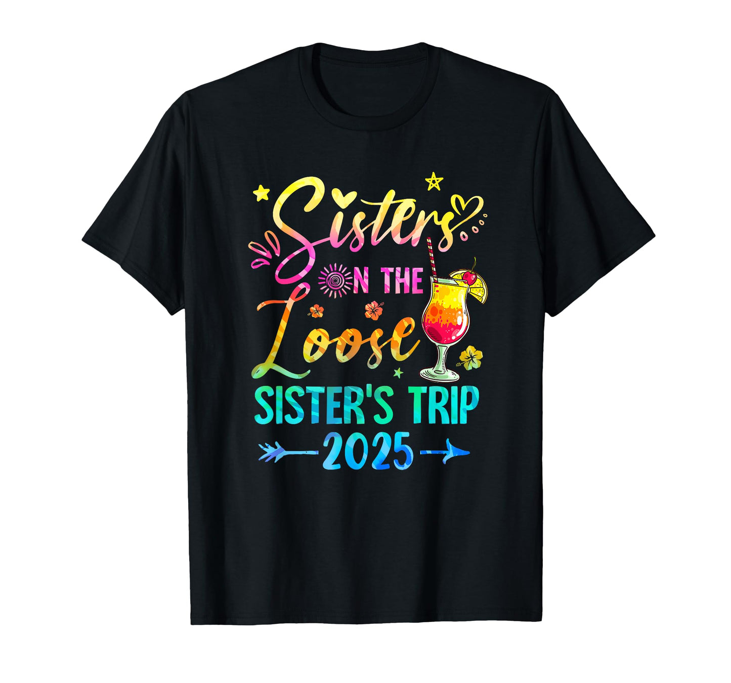 Sisters On The Loose Tie Dye Sister's Weekend Trip 2025 T-Shirt