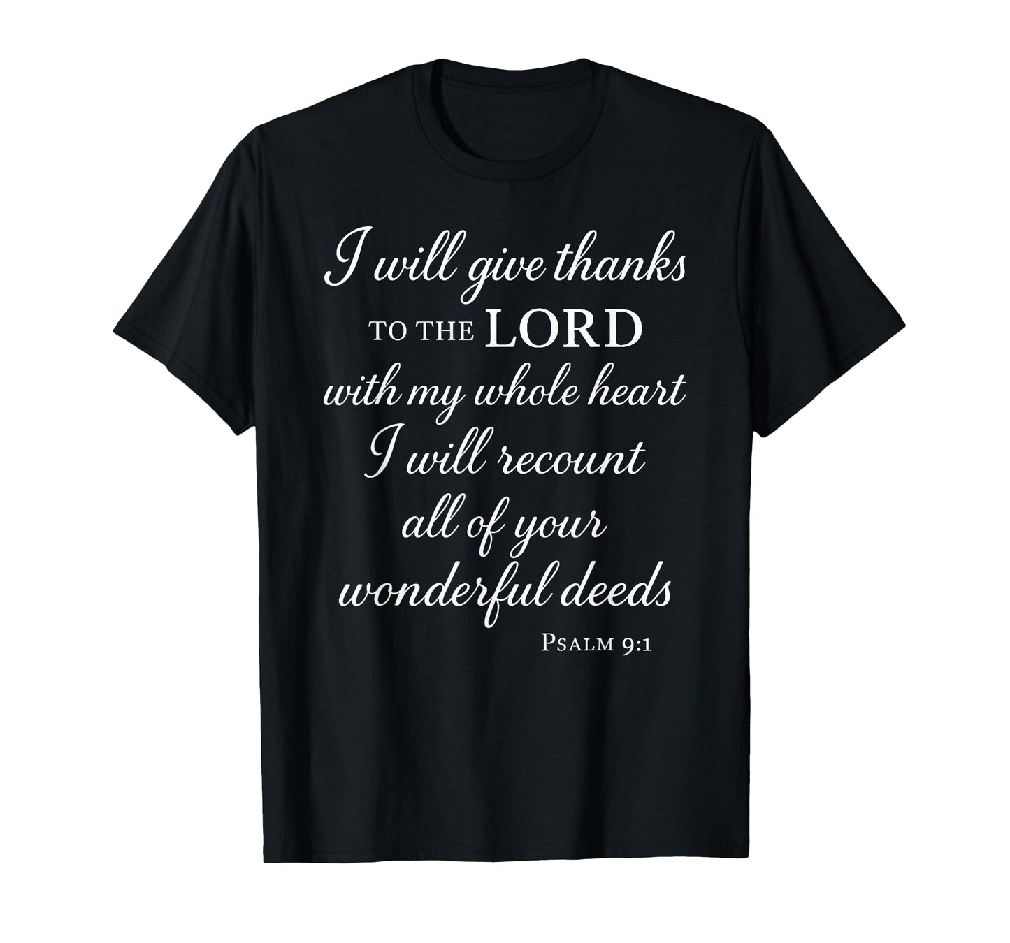 I Will Give Thanks to The Lord Psalm 9:1 Christian Bible God T-Shirt