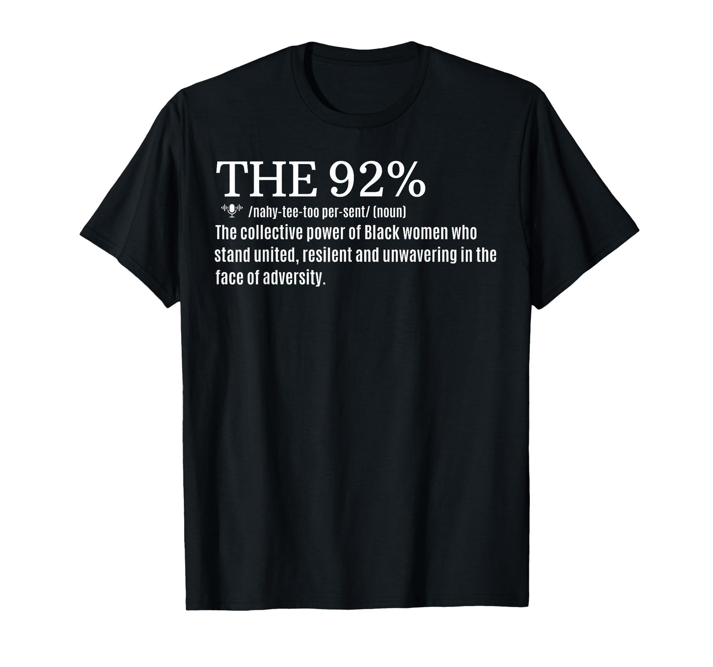 Funny The 92 Percent Empowering Black Women Tee T-Shirt