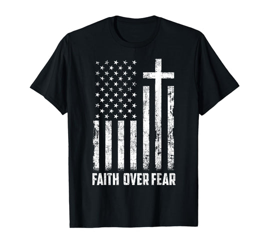 USA Flag Patriotic American Gift Faith Over Fear Prayer Men T-Shirt