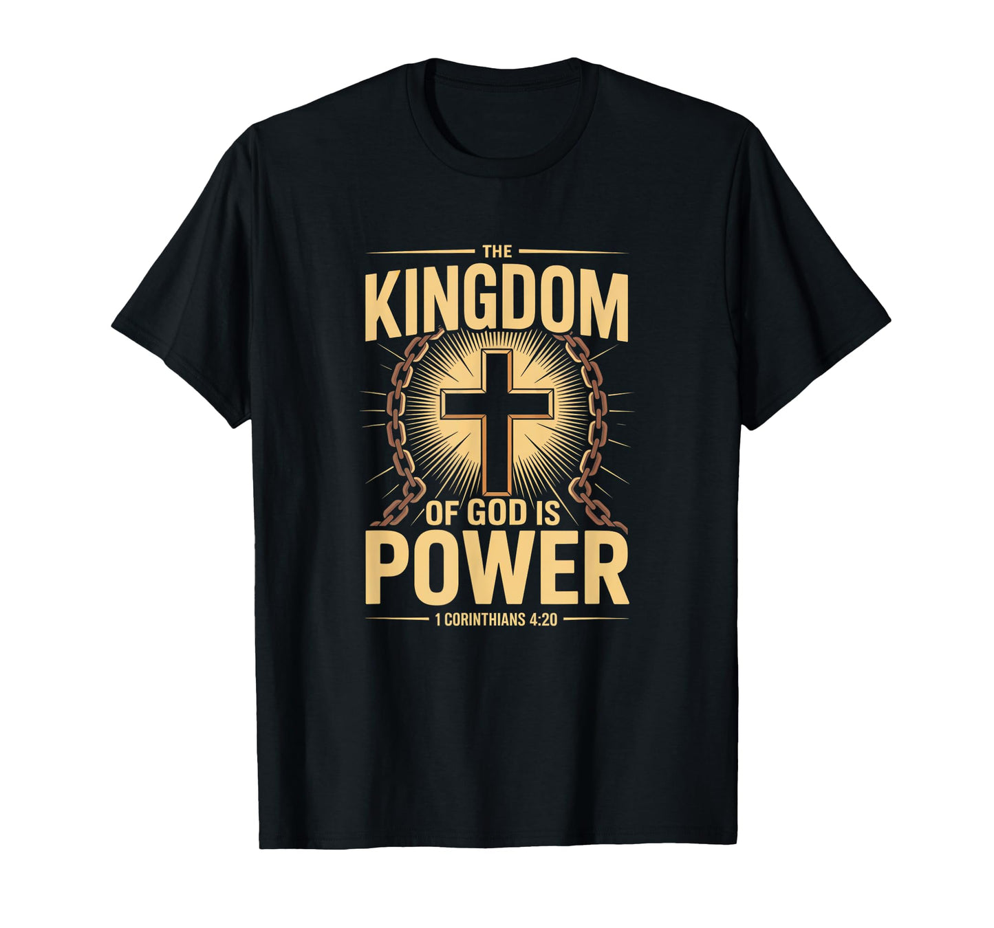 Kingdom of God is Power Bible Verse Christian Strength T-Shirt