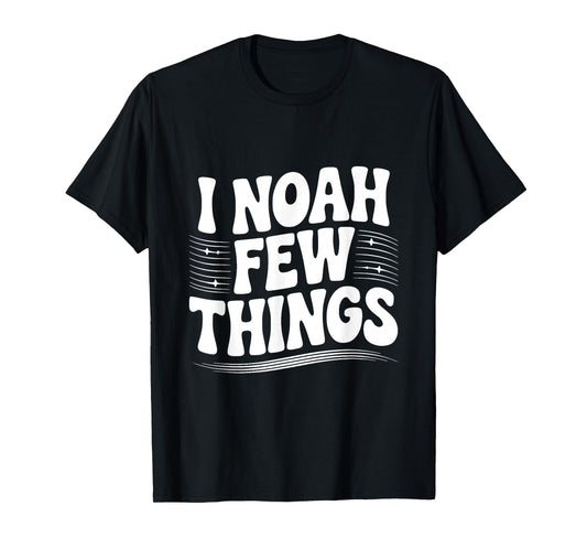 I Noah A Few Things Christian Faith Humor T-Shirt