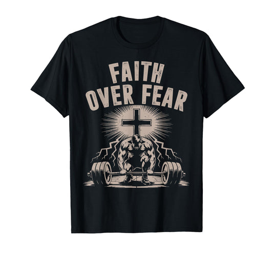 Faith Over Fear Funny Christian Workout Gym Jesus Men Women T-Shirt