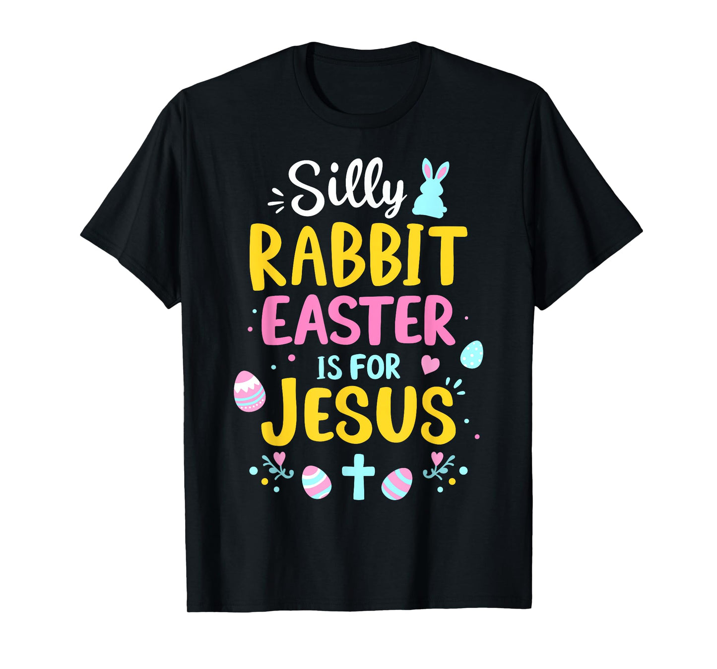 Silly rabbit easter is for Jesus christian religious T-Shirt