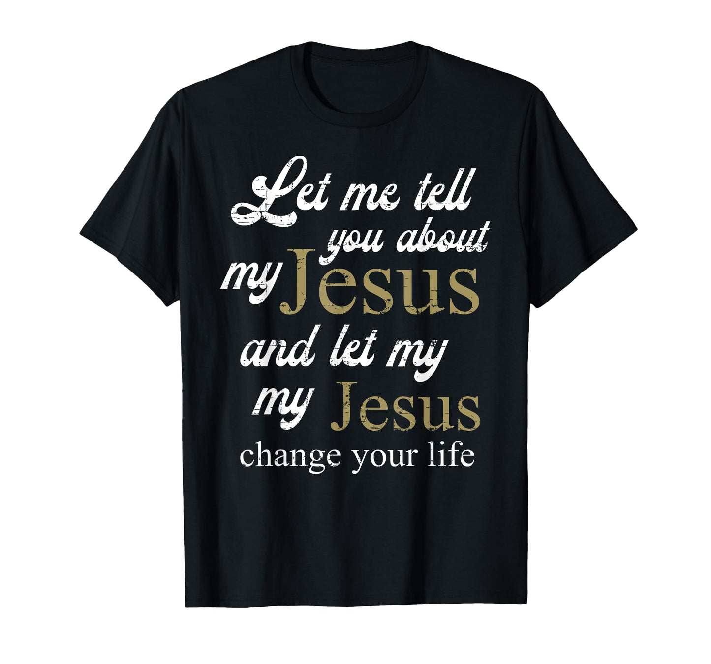 Let me Tell You About My Jesus Christ Bible Lover Cristian T-Shirt