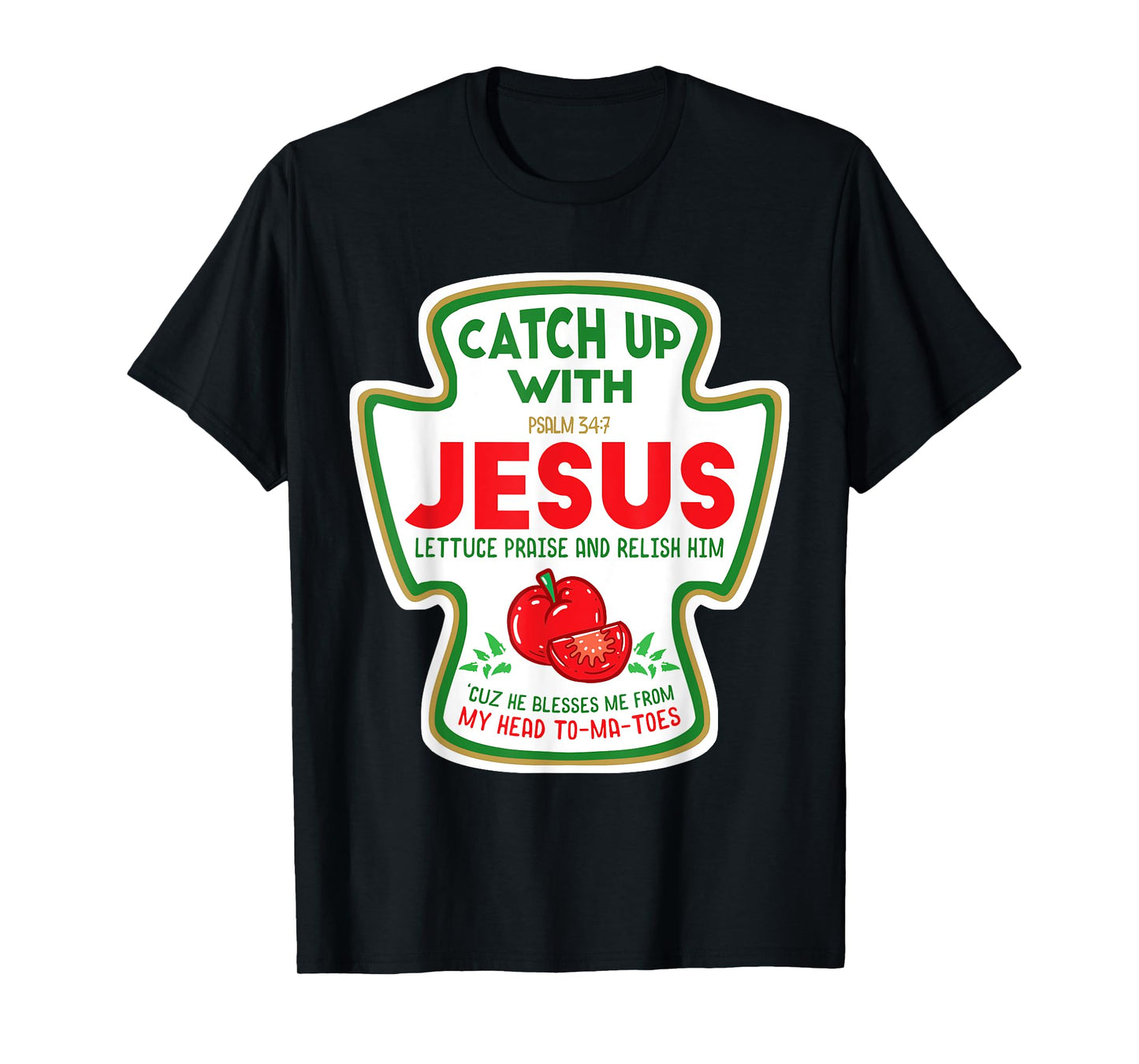 Christian Catch Up With Jesus Funny Catchup Tomato Ketchup T-Shirt