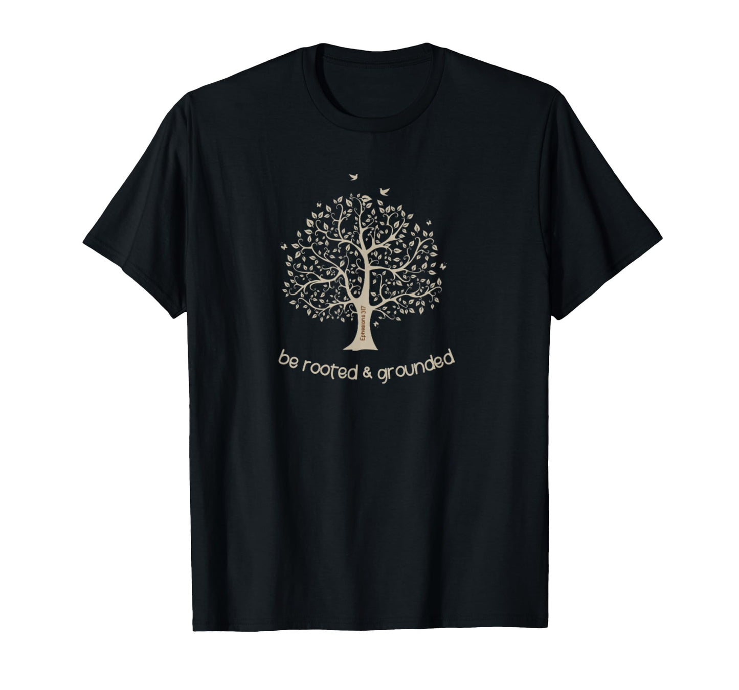 Ephesians 3:17 Be Rooted And Grounded In Love Bible Verse T-Shirt