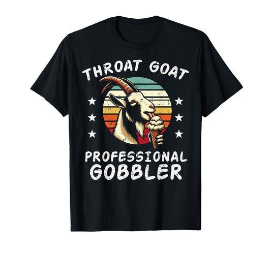 Inappropriate Goat Professional Gobbler Humor Joke Men Women T-Shirt