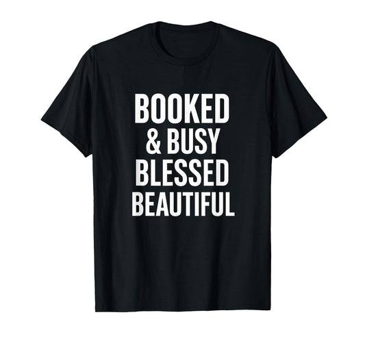Booked & Busy Blessed & Beautiful T-Shirt