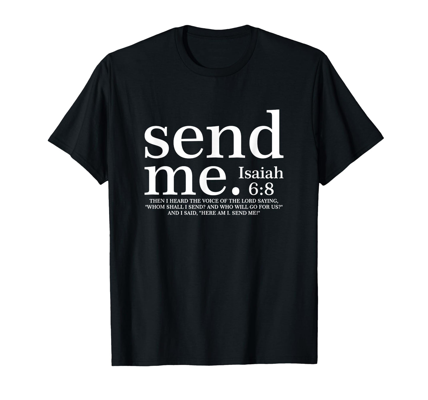 Send Me God Faith Christian Jesus Isaiah 6:8 Bible T-Shirt