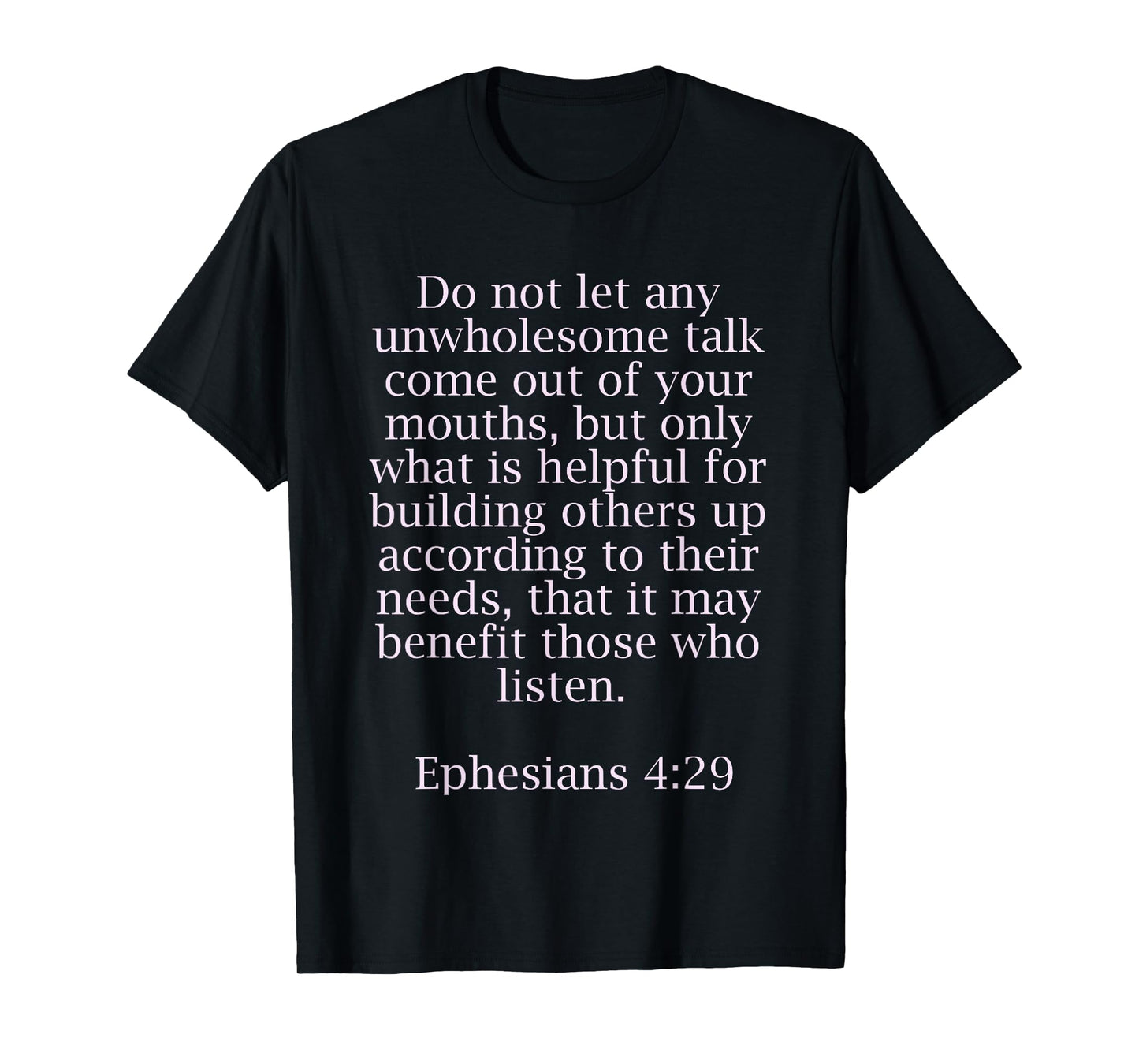 Ephesians 4:29 Bible Quotes For Christians T-Shirt