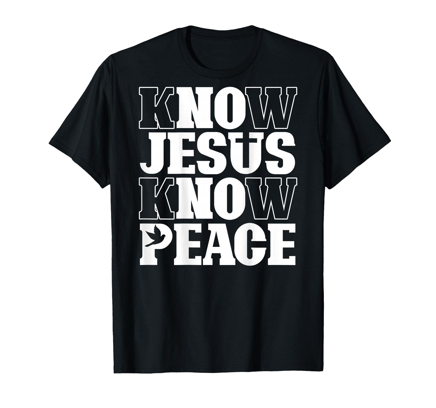 Know Jesus Know Peace Religion God Church Christian (Back) T-Shirt