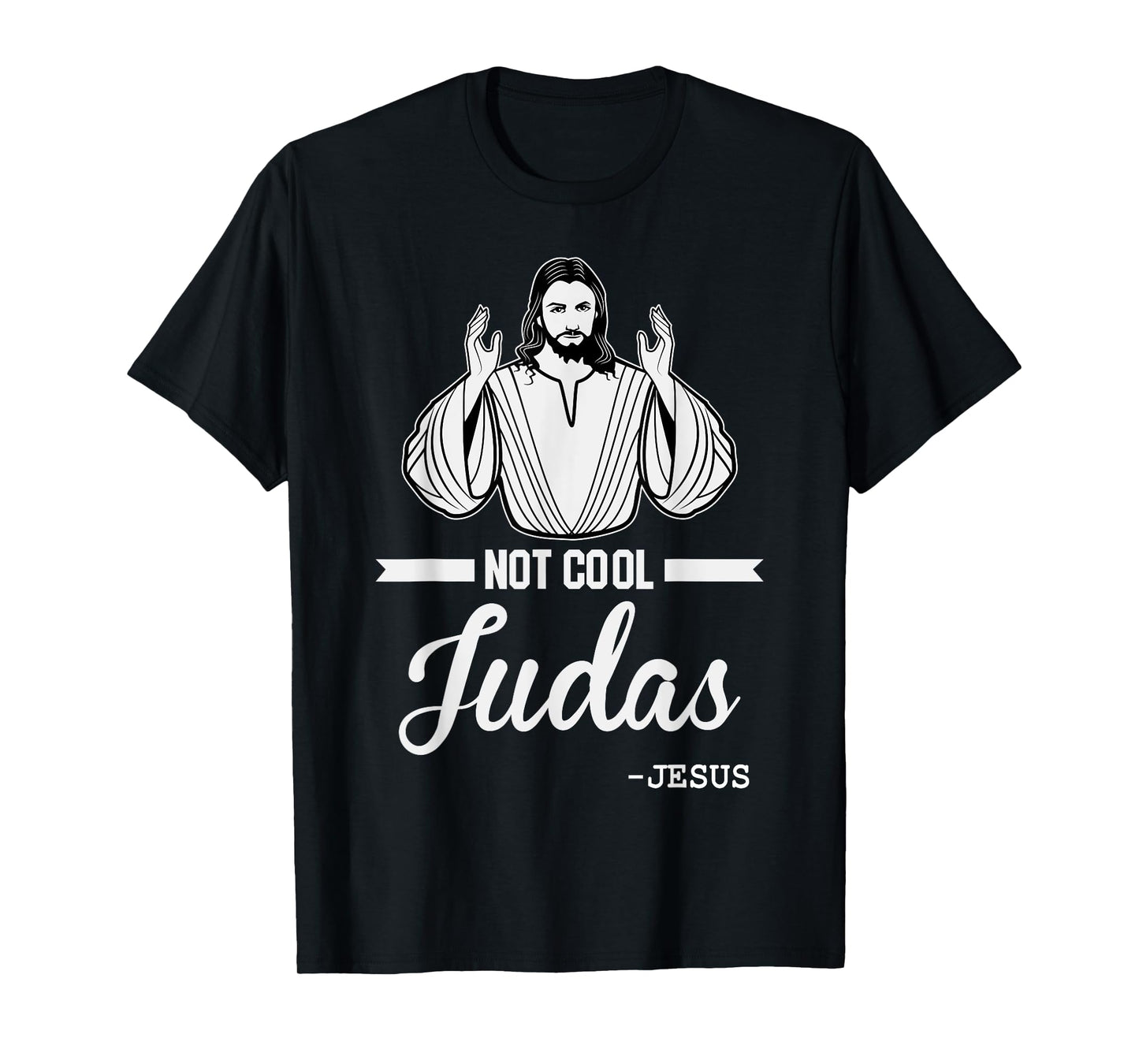 Not Cool Judas Christian Jesus Meme Humor Christ Lord T-Shirt