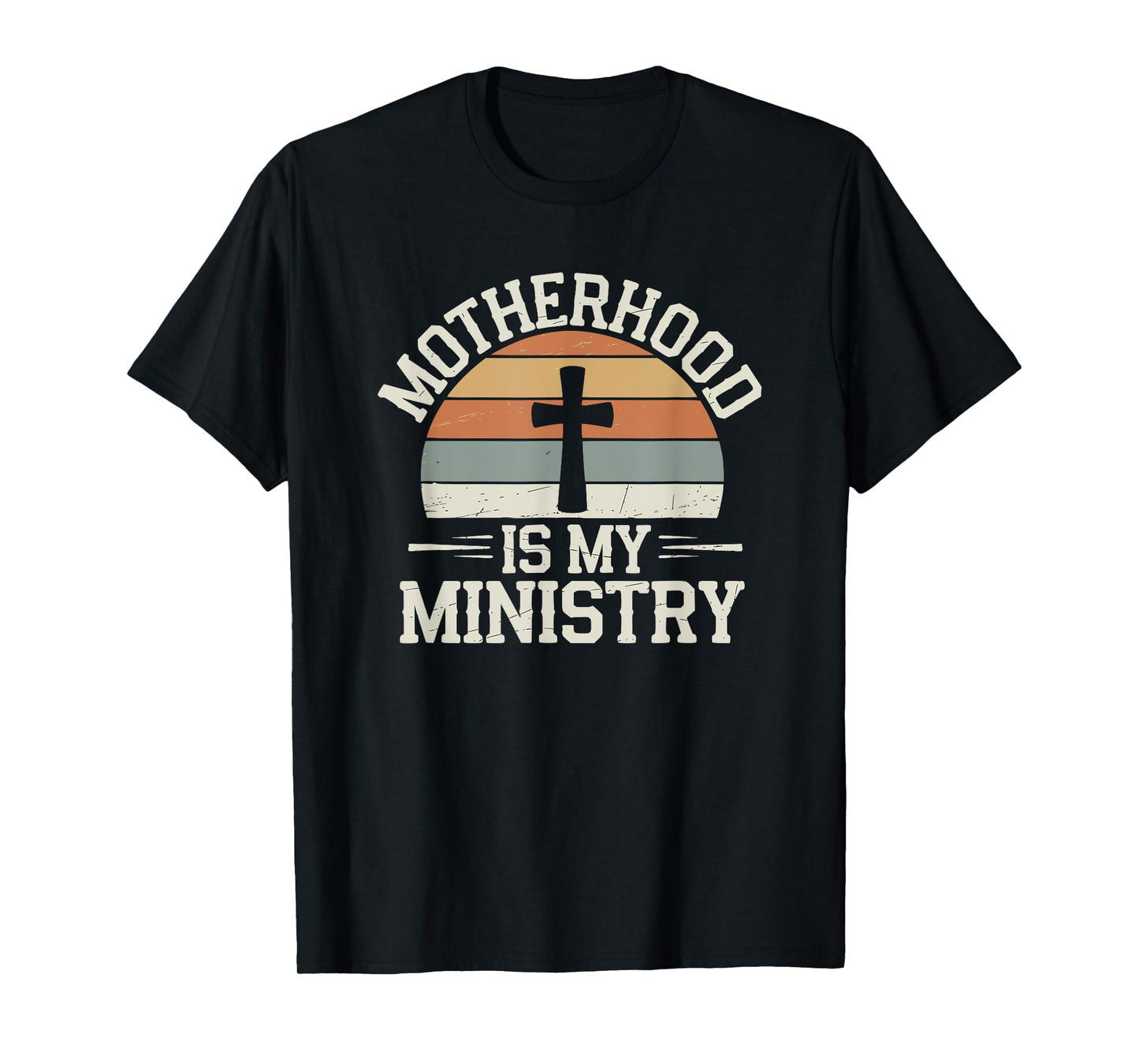 Motherhood Is My Ministry Christian Retro Religious Mom T-Shirt