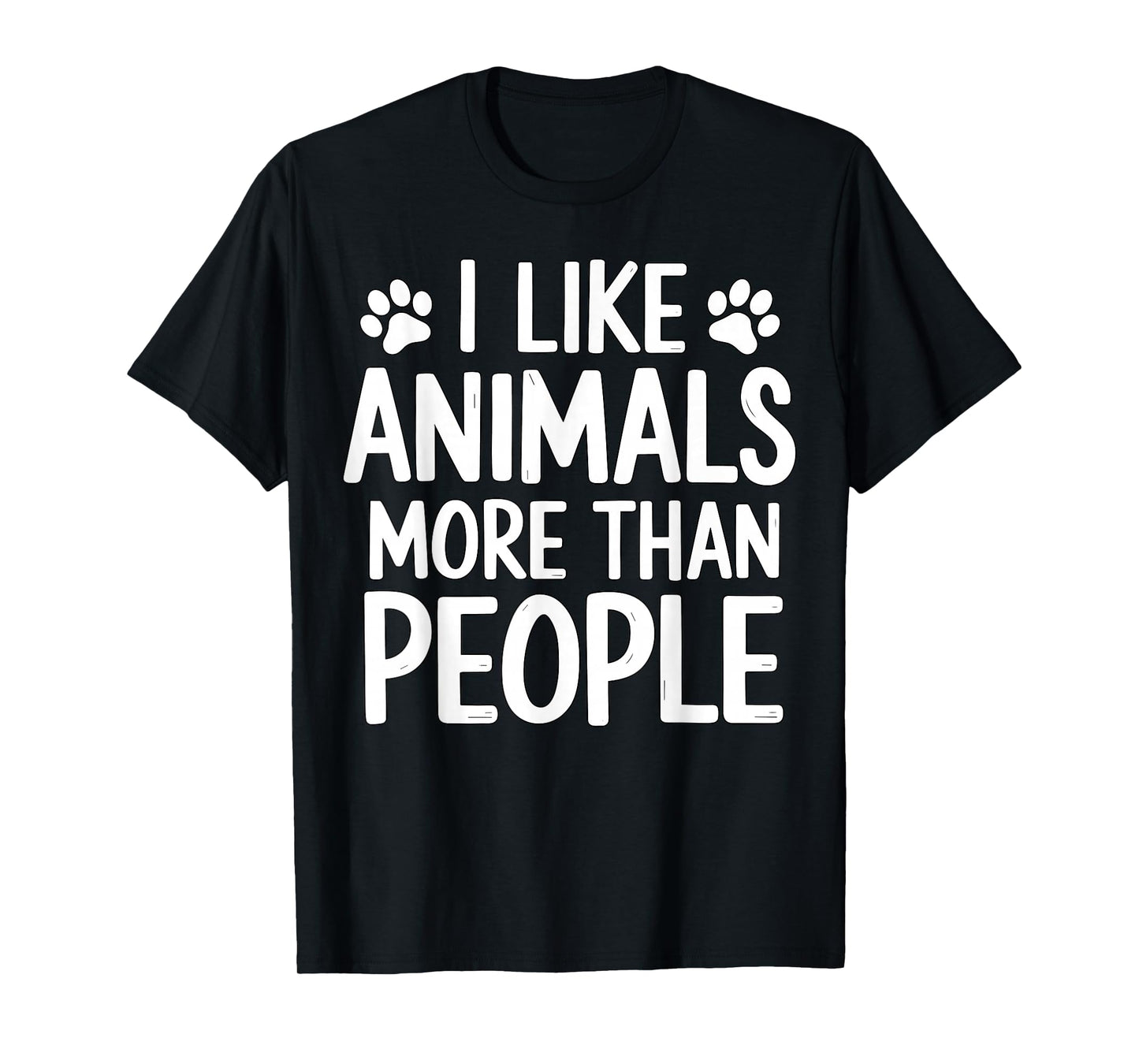 I Like Animals More Than People Funny Pet Lover Quote T-Shirt
