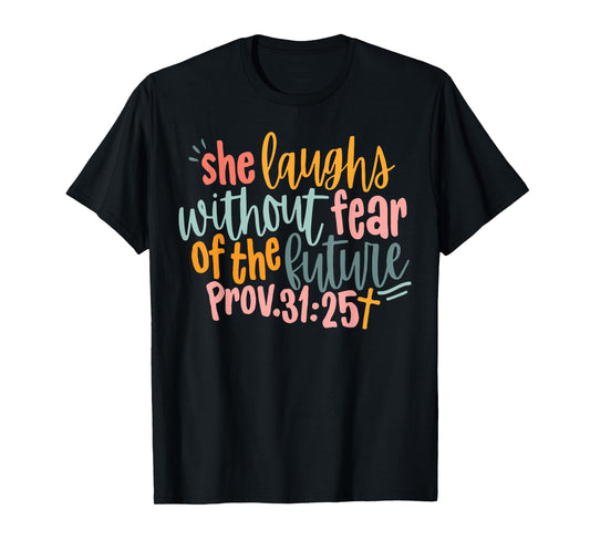 Funny She Laughs Without Fear Of The Future Shirt - Unisex Adults T-Shirt - Black - Small - Polyester 100% - Printed T-Shirt - Crew Neck - Pull On - 1 Count