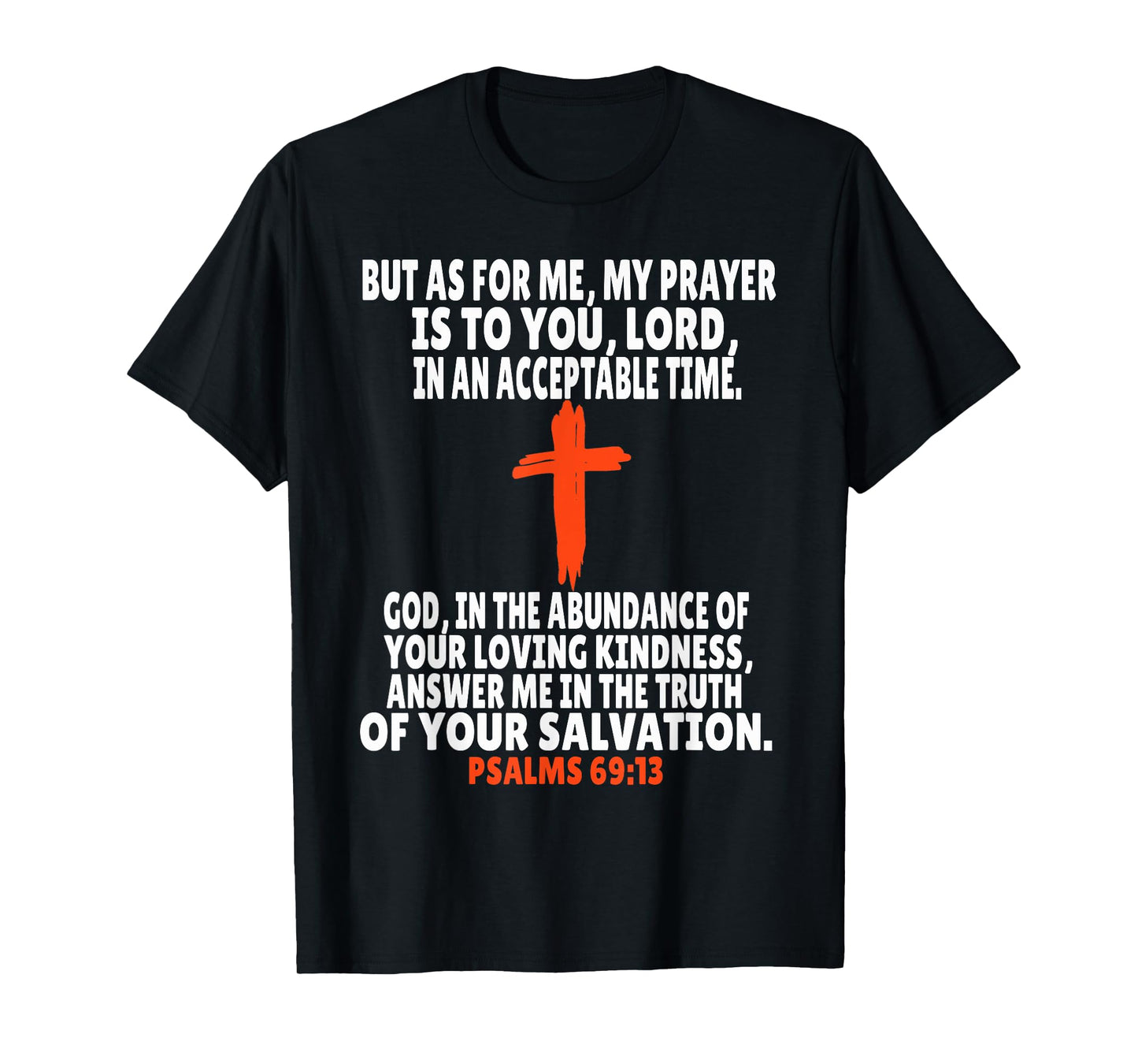 Psalms 69:13 Bible Verses Scripture T-Shirt