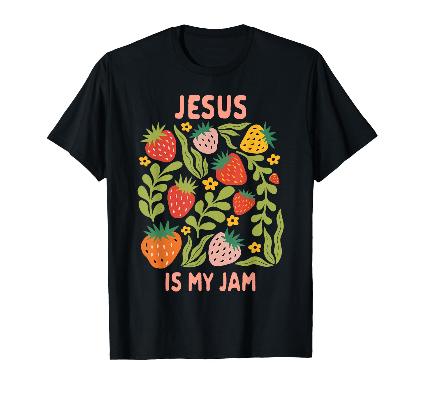 Christian Faith Religious Strawberry Jesus That Is My Jam T-Shirt