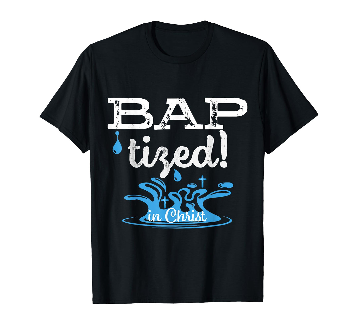 Baptized in Christ Christian Water Baptism Gift T-Shirt