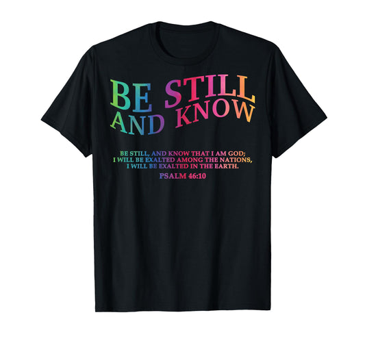 Be Still and Know That I Am God is Good Christian Jesus Mom T-Shirt