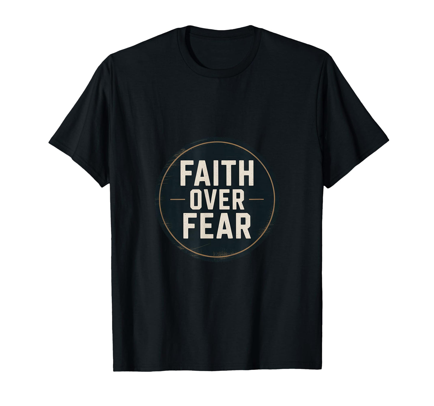 Christian Faith Over Fear Bible Verse Courage T-Shirt