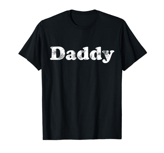Shirt That Says Daddy T-Shirt