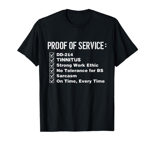 Proof Of Service DD-214 Tinnitus Strong Work Ethic Army T-Shirt